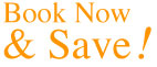 Book now and save!